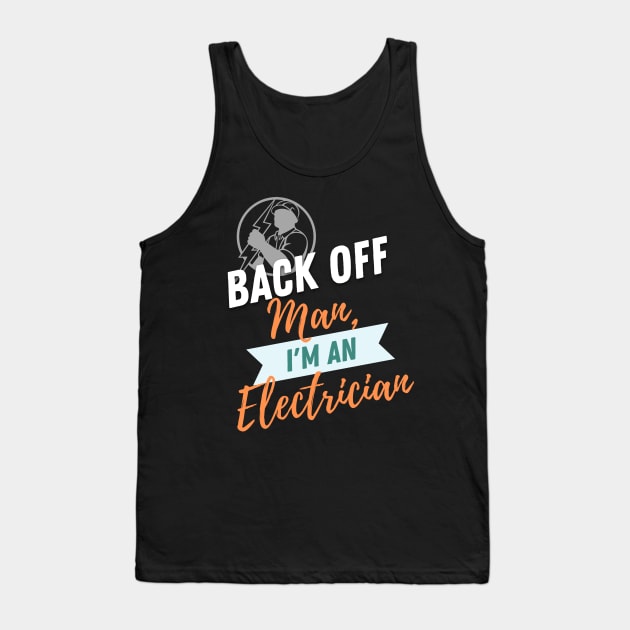 Back Off Electrician Tank Top by ZombieTeesEtc